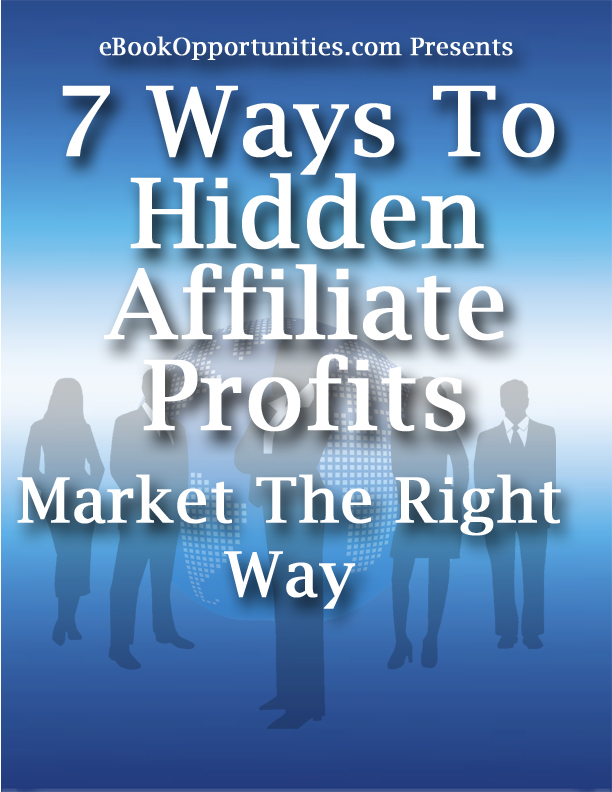 7 Ways To Hidden Affiliate Profits